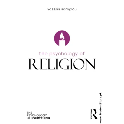 The Psychology of Religion by Vassilis Saroglou