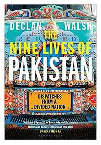 The Nine Lives of Pakistan: Dispatches from a Precarious State