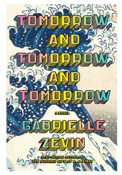 Tomorrow, and Tomorrow, and Tomorrow by Gabrielle Zevin