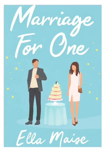 Marriage for One by Ella Maise