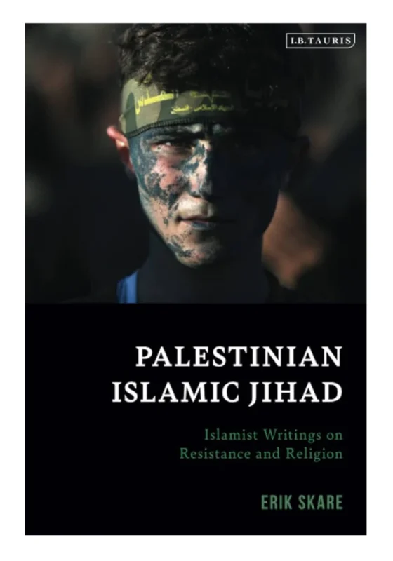 Palestinian Islamic Jihad: Islamist Writings on Resistance and Religion