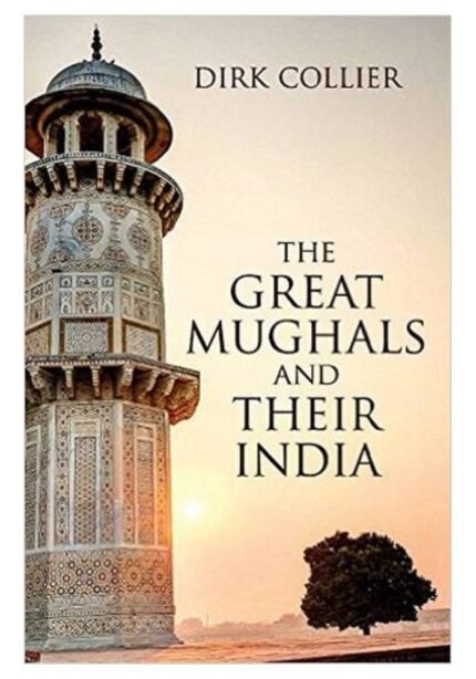 The Great Mughals and Their India