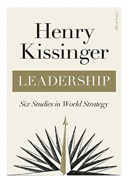 Leadership: Six Studies in World Strategy Hard Cover