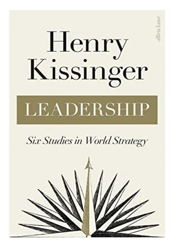 Leadership: Six Studies in World Strategy Hard Cover
