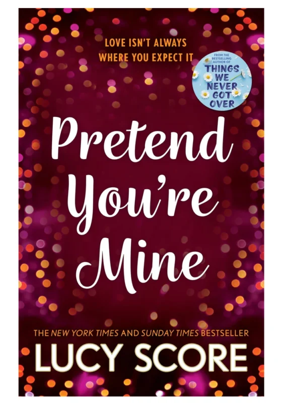 Pretend you're mine lucy score